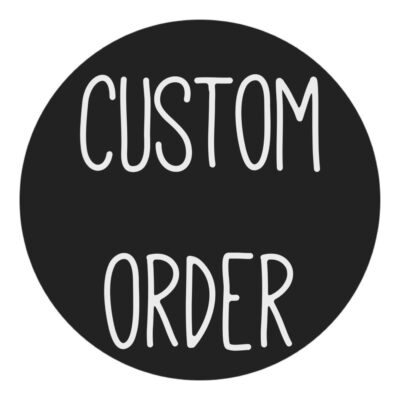 Custom Order